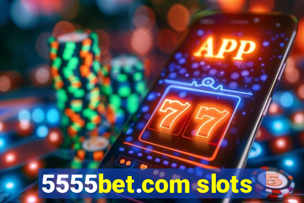 5555bet.com slots